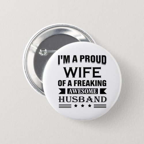 Im a Proud wife of a freaking awesome husband Button