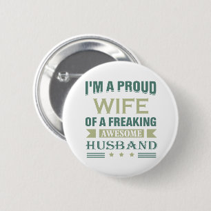 I'm a Proud wife of a freaking awesome husband Button
