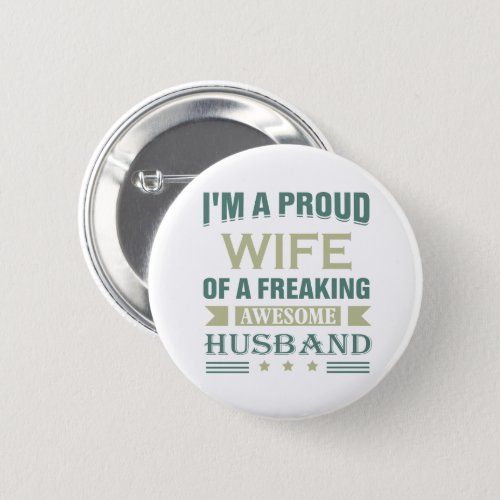 Im a Proud wife of a freaking awesome husband Button
