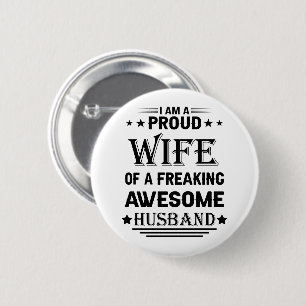 I'm a Proud wife of a freaking awesome husband Button