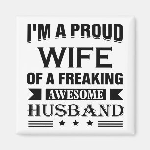I'm a Proud wife of a freaking awesome husband Magnet