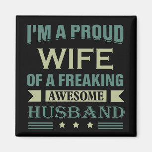 I'm a Proud wife of a freaking awesome husband Magnet