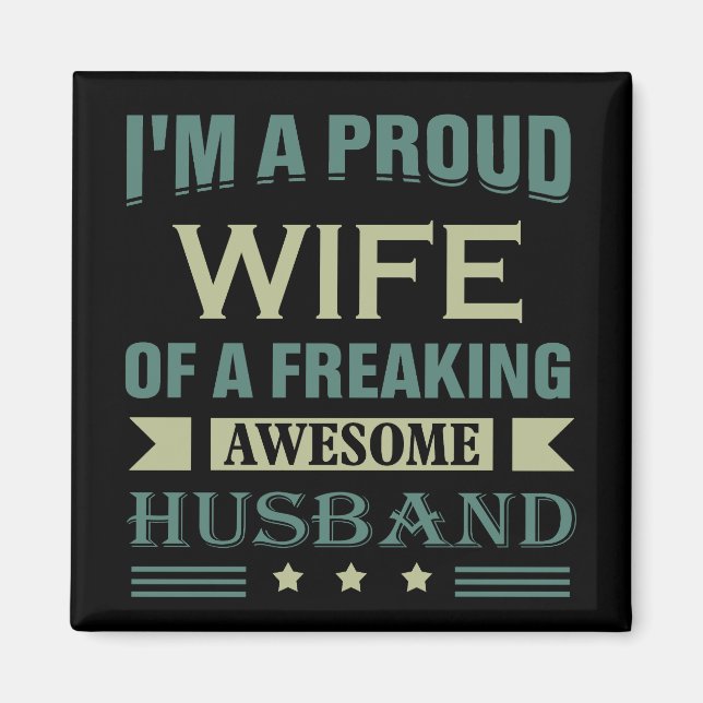 I'm a Proud wife of a freaking awesome husband Magnet (Front)