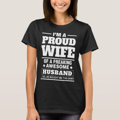 Im A Proud Wife Of A Freaking Awesome Husband T_Shirt