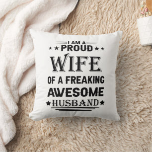 I'm a Proud wife of a freaking awesome husband Throw Pillow