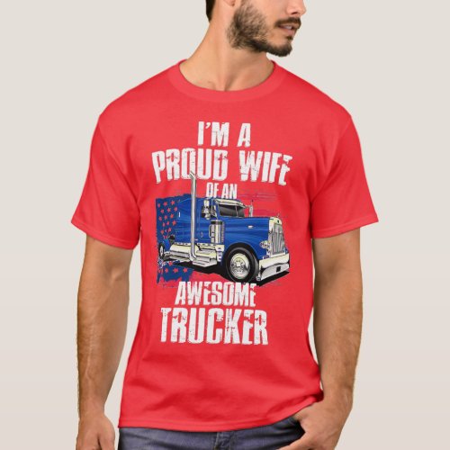 Im a proud wife of an awesome trucker T_Shirt
