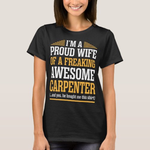 Im A Proud Wife Of Awesome Carpenter Tshirt