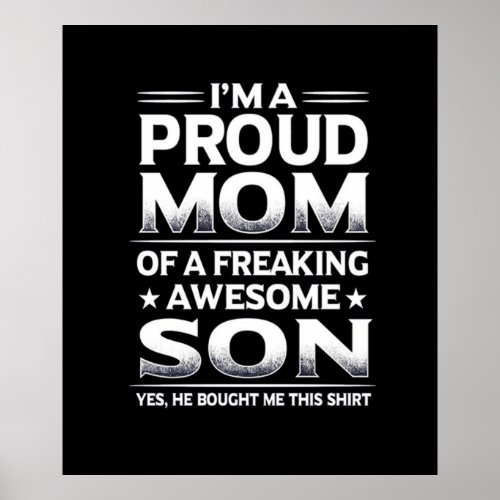 Im A Pround Mom Of A Freaking Awesome Son Poster