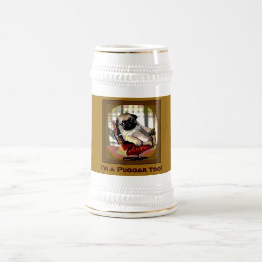 I'm a Pugger too! Beer Stein