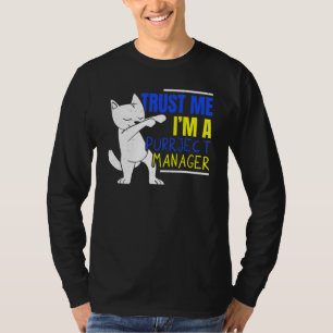 I'm A Purrject Manager Job Project Manager Cat T-Shirt