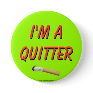 I'm A Quitter button