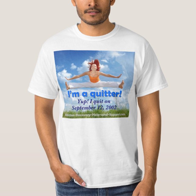 I'm a quitter! (customizable image) T-Shirt (Front)