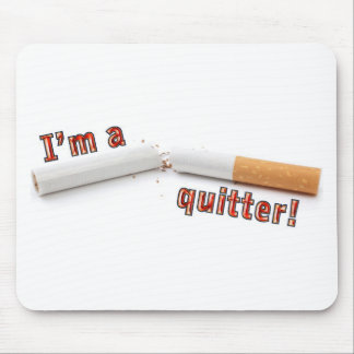I'm a quitter! mouse pad