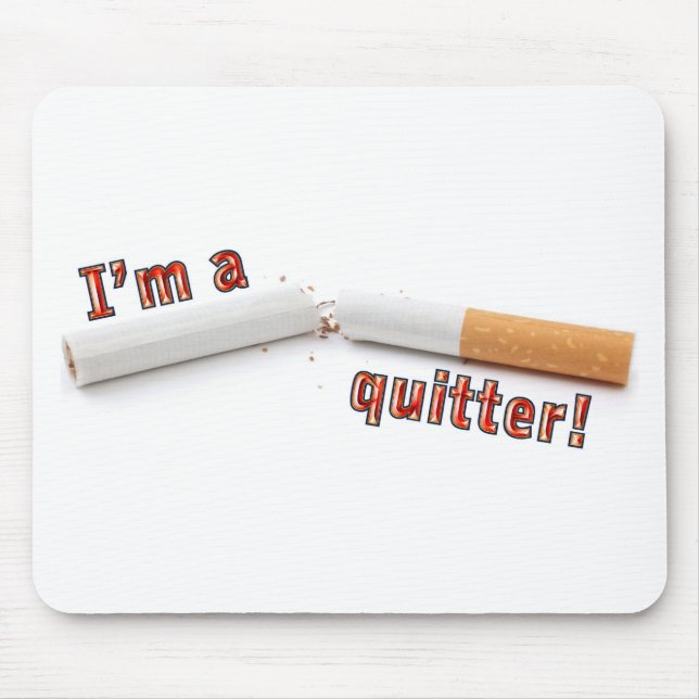 I'm a quitter! mouse pad (Front)