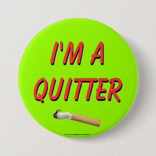 I'm A Quitter Pinback Button