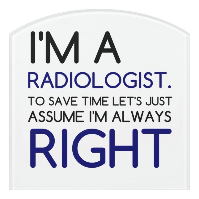 I'M A RADIOLOGIST DOOR SIGN (Contour Front)