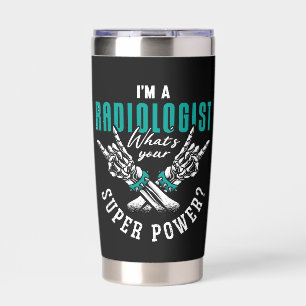 I'm A Radiologist Super Power Radiology X-Ray Insulated Tumbler