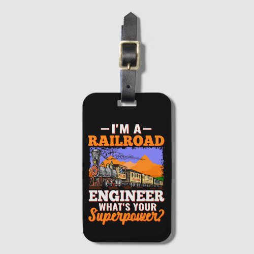 Im a Railroad Engineer Whats Your Superpower  Luggage Tag