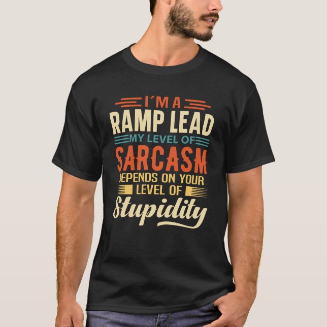 I'm A Ramp Lead T-Shirt (Front)