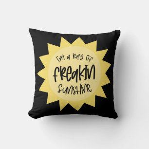 I'm a ray of freakin sunshine funny throw pillow