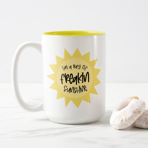 Im a ray of freakin sunshine funny Two_Tone coffee mug