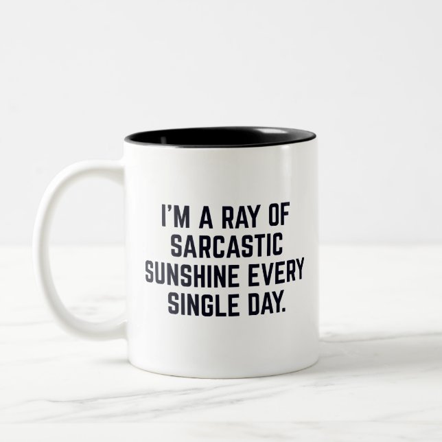 I'm a ray of sarcastic sunshine every single day Two-Tone coffee mug (Left)
