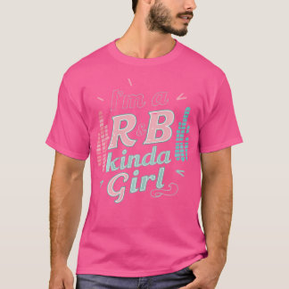 I'M A Rb Kinda Girl T-Shirt