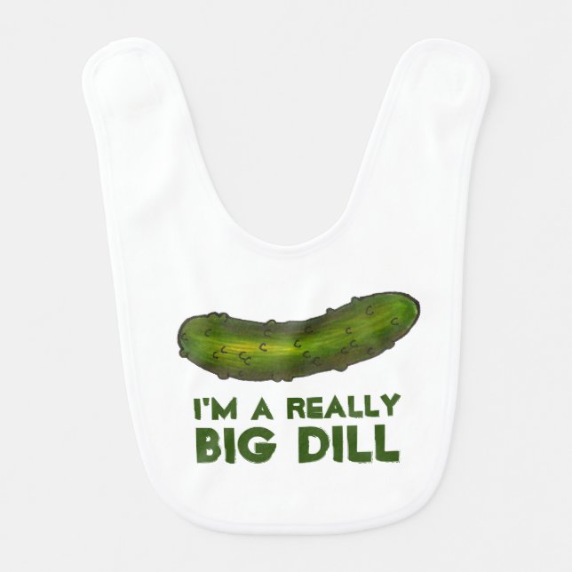 I'm a Really Big Dill (Deal) Kosher Pickles Foodie Baby Bib (Front)