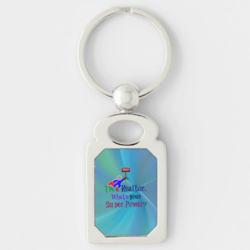 Im a Realtor Whats Your Super Power Keychain