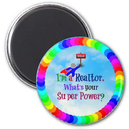 Im a Realtor Whats your Super Power Magnet