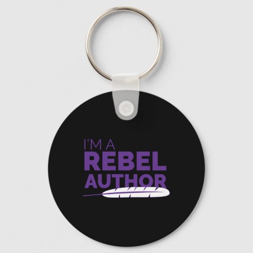 Im A Rebel Author  Keychain