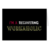 I'M A RECOVERING WORKAHOLIC (Front Horizontal)