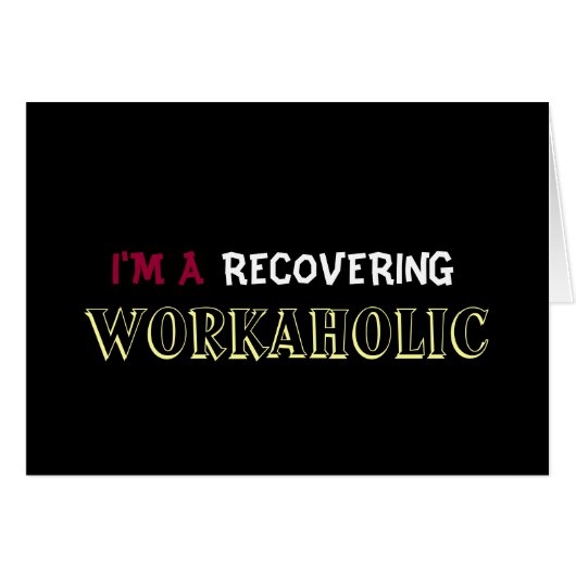 I'M A RECOVERING WORKAHOLIC CARDS (Front Horizontal)