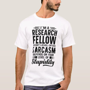 I'm A Research Fellow T-Shirt