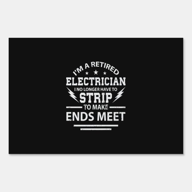 I'm A Retired Electrician Gift  Electrical Worker Sign (Front)
