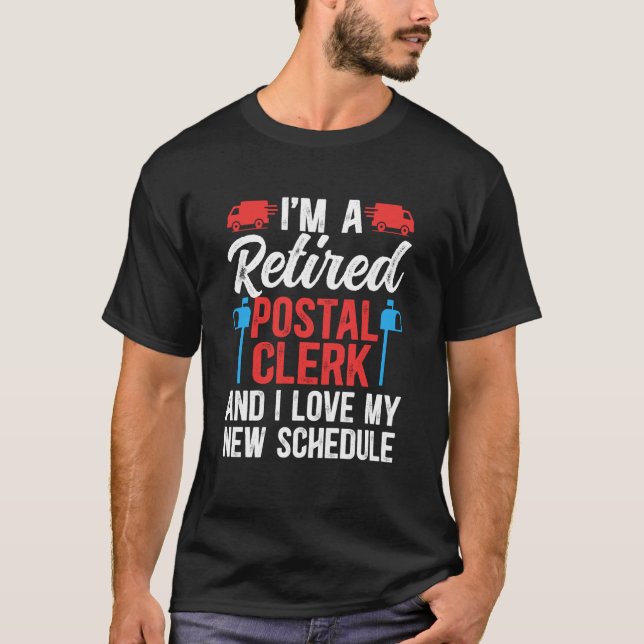 I'm A Retired Postal Clerk Retirement T-Shirt (Front)