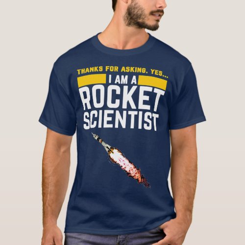 Im a Rocket Scientist Funny Rocket Science  T_Shirt