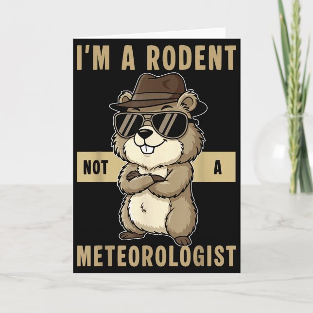 Im A Rodent Not A Meteorologist Happy Groundhog Da Card (Front)