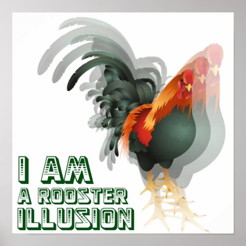 Im A Rooster Illusion Poster