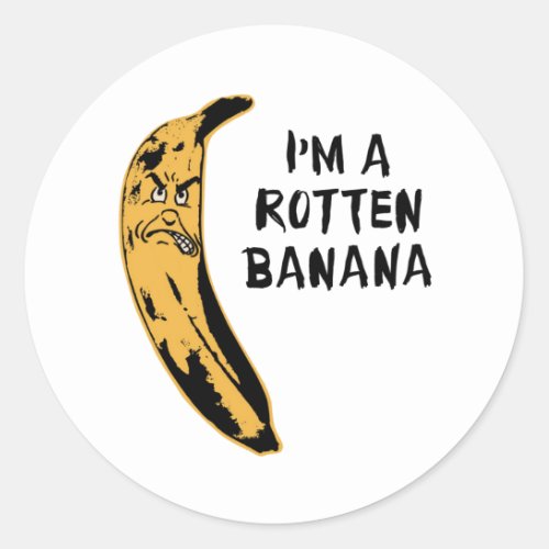 Im A Rotten Banana Classic Round Sticker