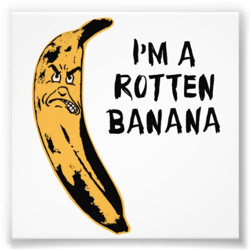 Im A Rotten Banana Photo Print