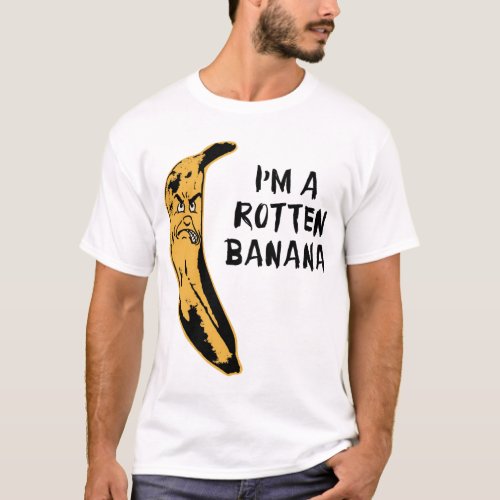 Im A Rotten Banana T_Shirt