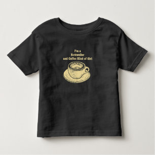 Im A Rottweiler And Coffee Kind Of Girl Dog Lover Toddler T-shirt