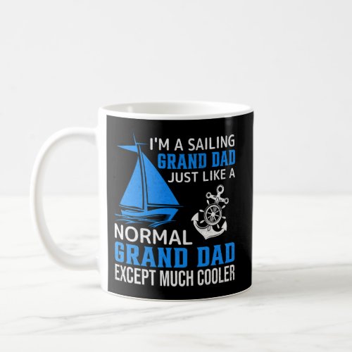 IM A Sailing Graddad Just Like A Normal Graddad E Coffee Mug