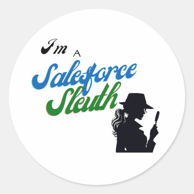 I'm a Salesforce Sleuth Classic Round Sticker (Front)