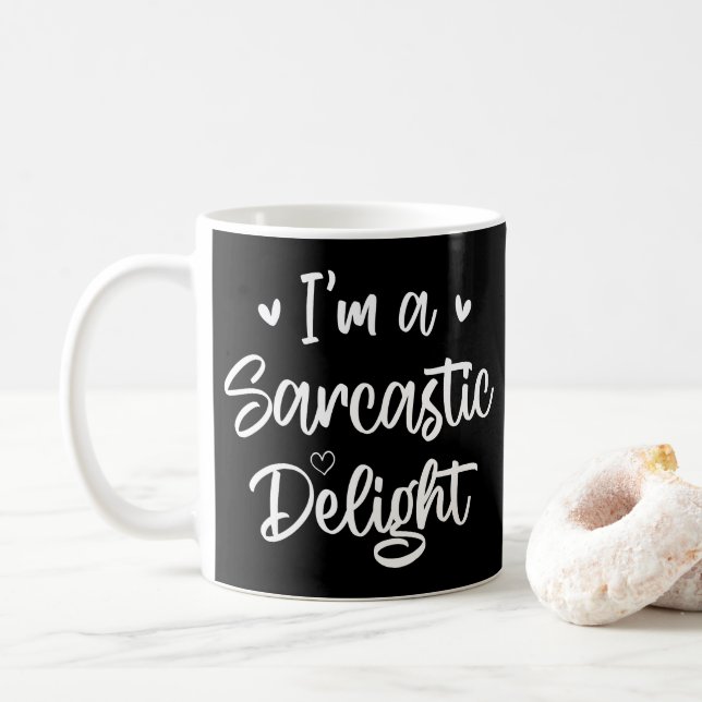 I'm a Sarcastic Delight Sarcasm Lover Humor Quote Coffee Mug (With Donut)