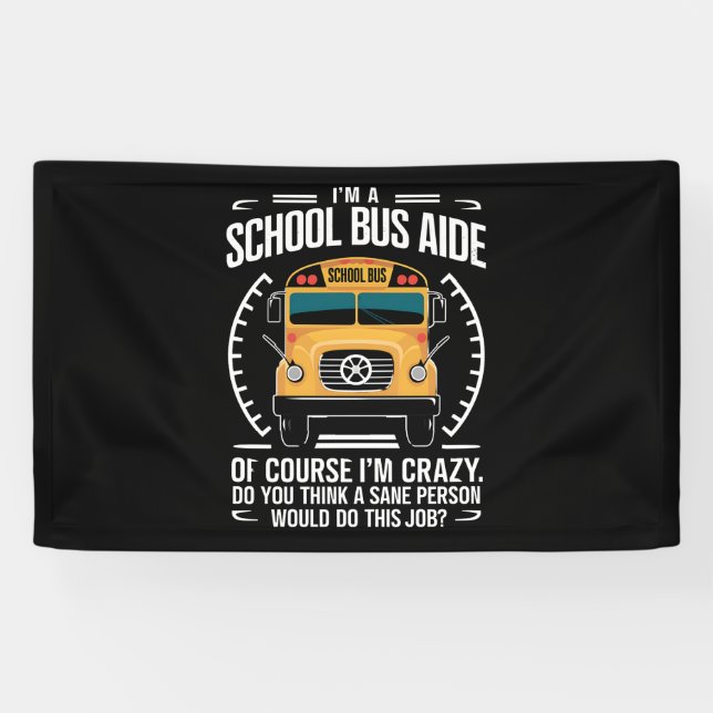 I'm A School Bus Aide Funny Back to School Banner (Horizontal)