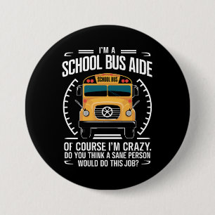 I'm A School Bus Aide Funny Back to School Button