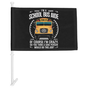 I'm A School Bus Aide Funny Back to School Car Flag