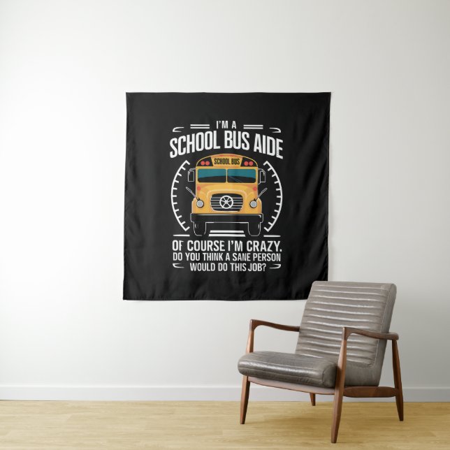 I'm A School Bus Aide Funny Back to School Tapestry (In Situ)